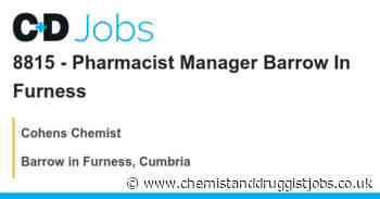 Cohens Chemist: 8815 - Pharmacist Manager Barrow In Furness