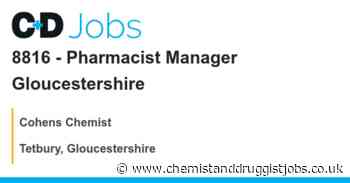 Cohens Chemist: 8816 - Pharmacist Manager Gloucestershire
