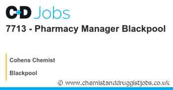 Cohens Chemist: 7713 - Pharmacy Manager Blackpool