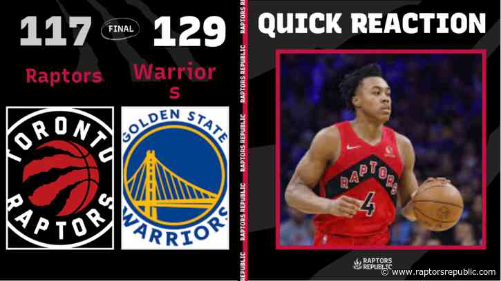 Quick Reaction: Raptors 117, Warriors 129
