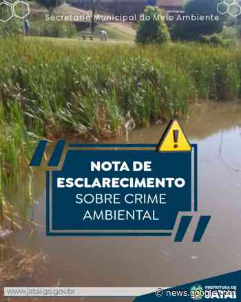 Nota de esclarecimento sobre crime ambiental em nascente urbana ... - jatai.go.gov.br