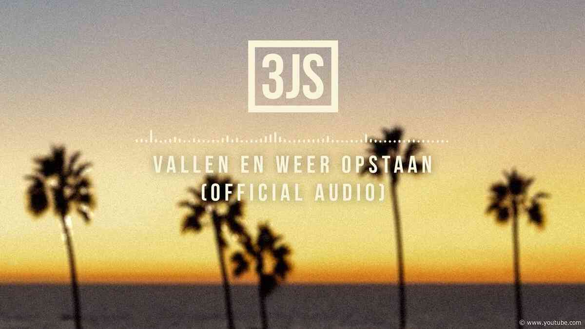 3JS – Vallen en Weer Opstaan (Official Audio)
