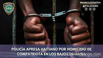 Policía apresa haitiano por homicidio de compatriota en Los Bajos ... - Policia Nacional