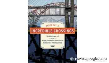 Book Review: British Columbia's incredible crossings - Richmond News