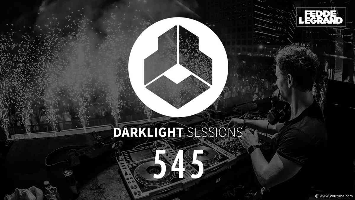 Fedde Le Grand - Darklight Sessions 545