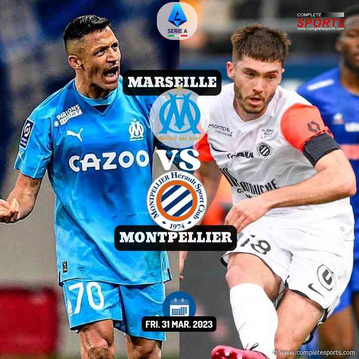 Marseille Vs Montpellier – Predictions And Match Preview