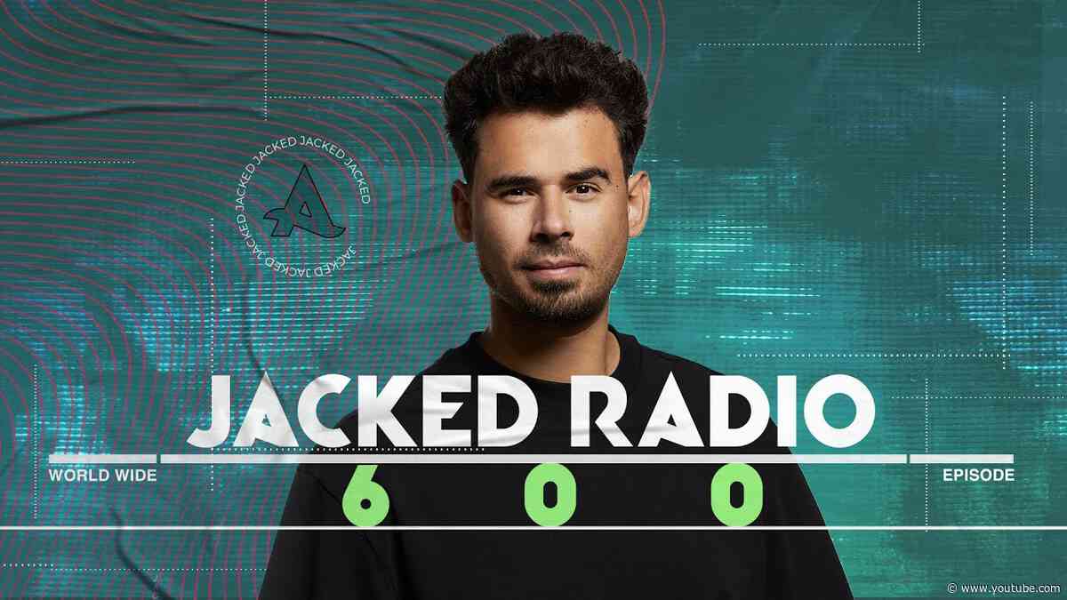 Jacked Radio #600 by AFROJACK