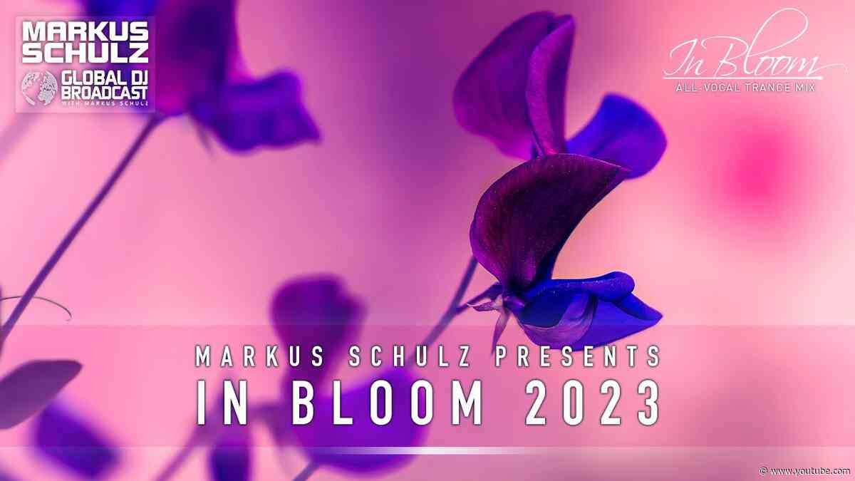 Markus Schulz - In Bloom 2023 (Vocal Trance Mix)