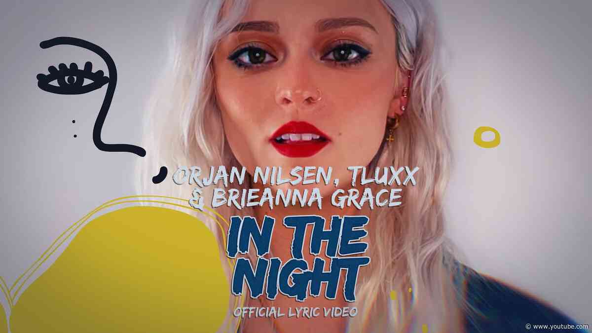 Orjan Nilsen, TLUXX & Brieanna Grace - In The Night (Official Lyric Video) [IMO195]