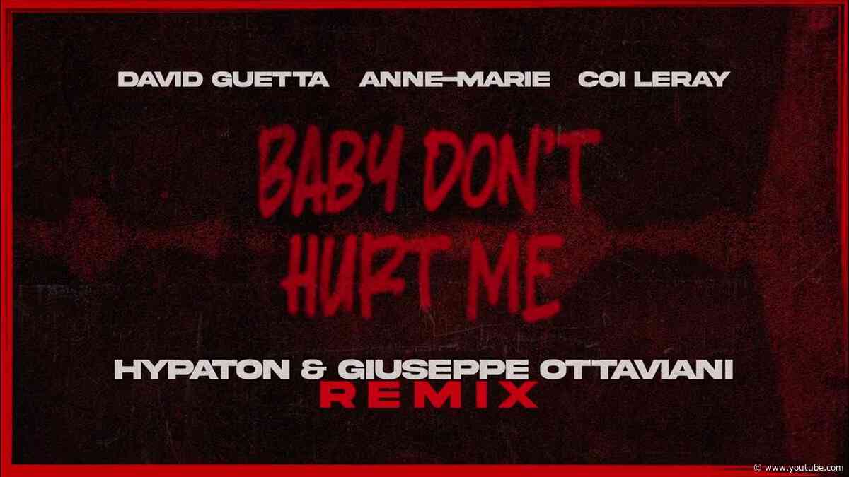David Guetta, Anne-Marie, Coi Leray - Baby Dont Hurt Me (Hypaton & Giuseppe Ottaviani remix)