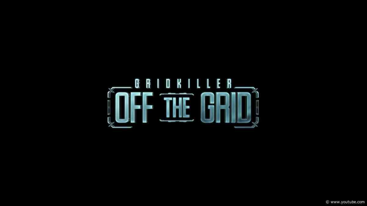 GridKiller - Off The Grid (Album Trailer)