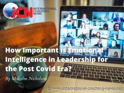 How Important is Emotional Intelligence in Leadership for the Post Covid Era?