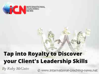 Tap into Royalty to Discover your Client’s Leadership Skills