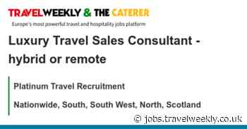 Platinum Travel Recruitment: Luxury Travel Sales Consultant - hybrid or remote