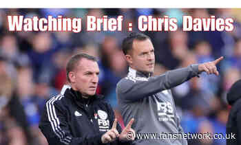 New manager watching brief : Chris Davies, Swansea, Liverpool, Celtic and Leicester City