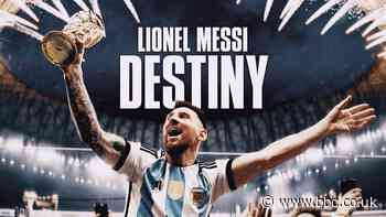 Lionel Messi: Destiny - new BBC documentary relives 2022 World Cup