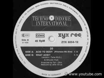 20 - Acid To Body (Pillentanz Mix Eins)  1988