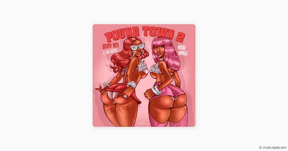 Pound Town 2 - Sexyy Red, Nicki Minaj & Tay Keith
