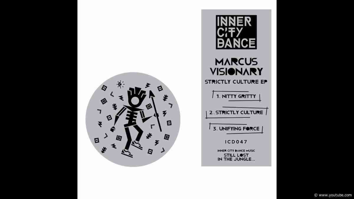 Marcus Visionary - Nitty Gritty / Strictly Culture / Unifying Force ICD047