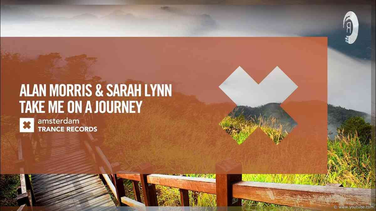 VOCAL TRANCE: Alan Morris & Sarah Lynn - Take Me On A Journey [Amsterdam Trance] + LYRICS