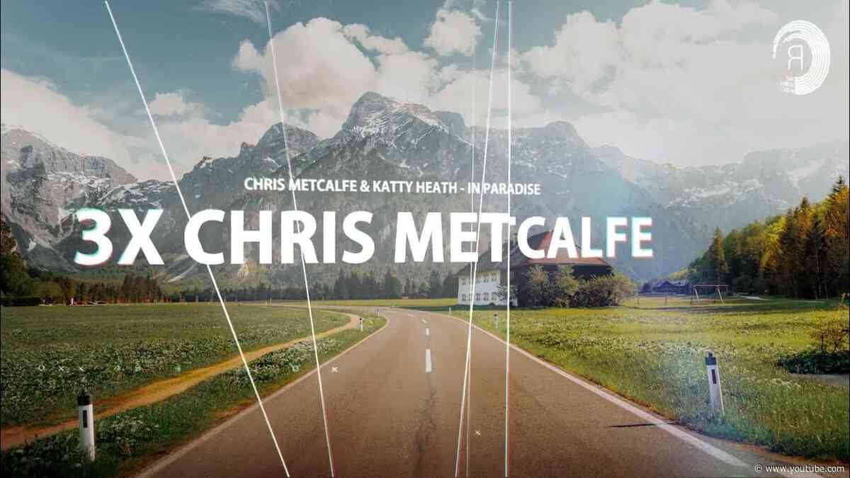 CHRIS METCALFE X3 [Mini Mix]