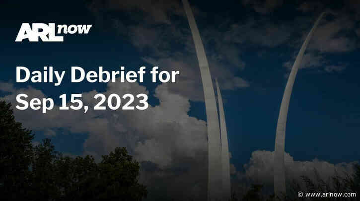 ARLnow Daily Debrief for Sep 15, 2023