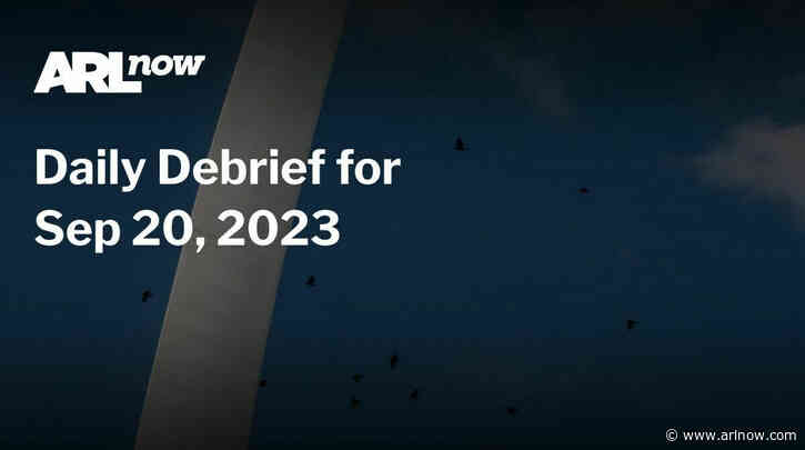 ARLnow Daily Debrief for Sep 20, 2023