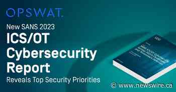 OPSWAT-Sponsored SANS 2023 ICS/OT Cybersecurity Report Reveals Vital Priorities to Mitigate Ongoing Threats