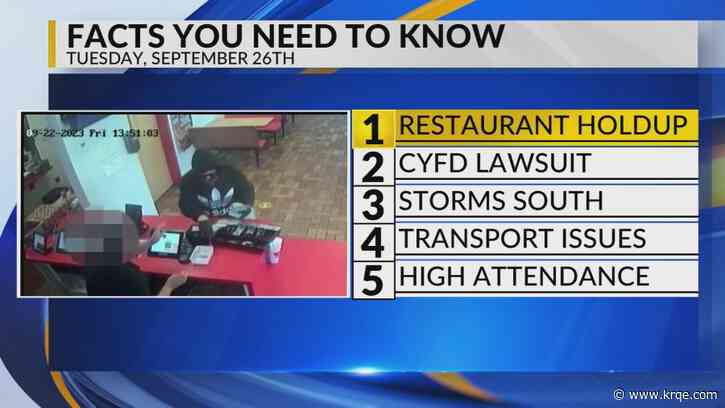 KRQE Newsfeed: Restaurant holdup, CYFD lawsuit, Storms south, Transport issues, High attendance