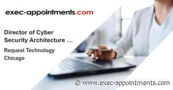 Request Technology: Director of Cyber Security Architecture & Forensics