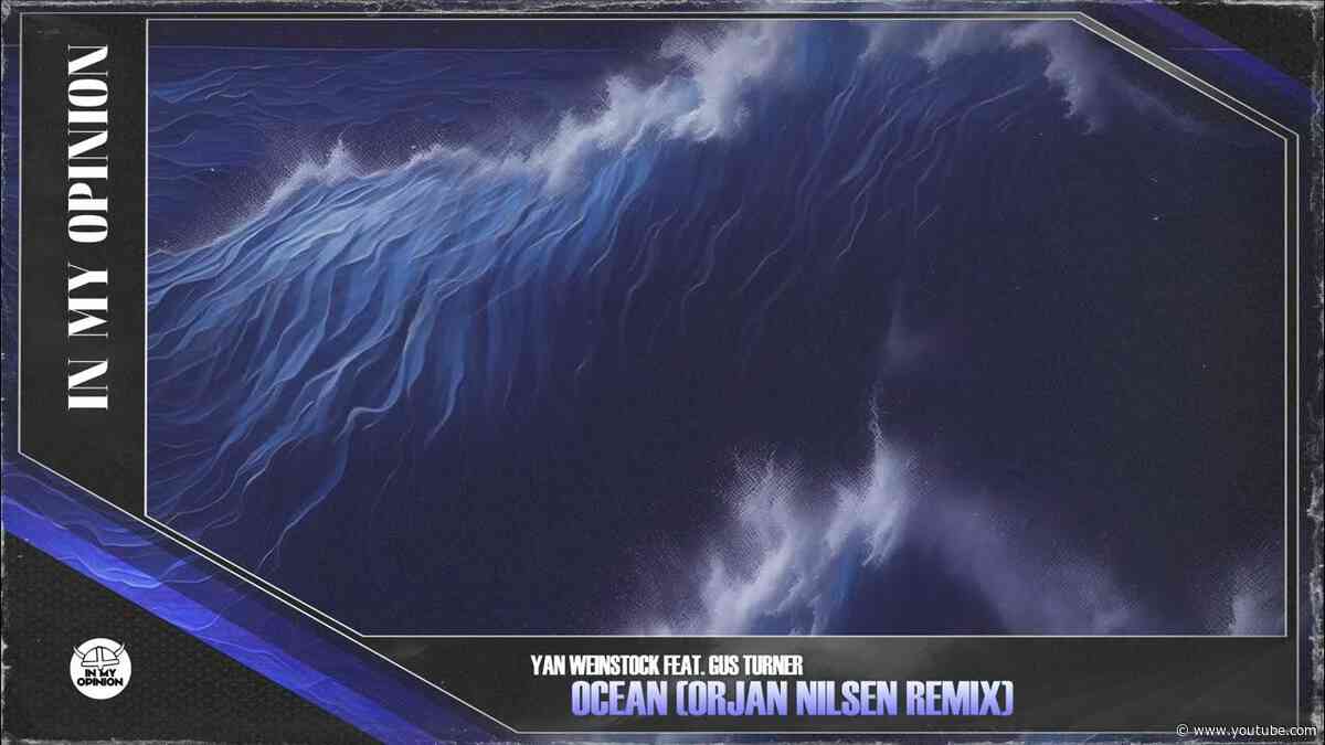 Yan Weinstock feat. Gus Turner - Ocean (Orjan Nilsen Remix) [IMO210]