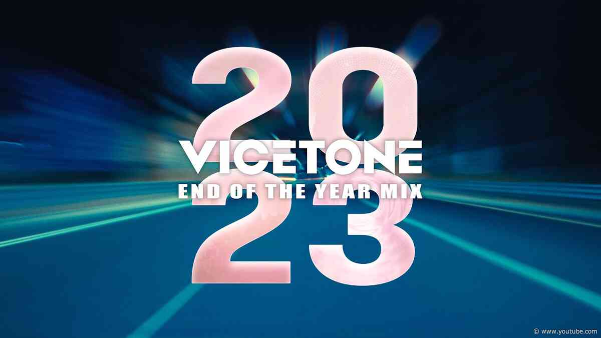Vicetone - 2023 End Of The Year Mix