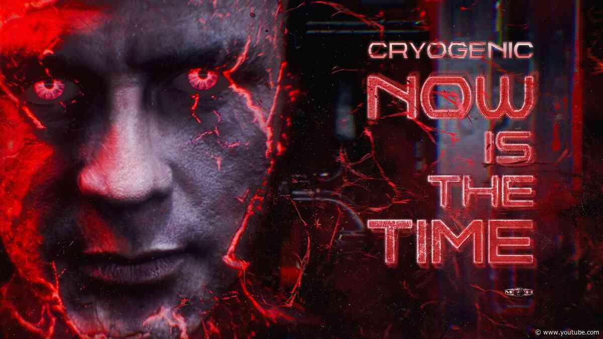 Cryogenic - Now Is The Time (Official Videoclip)