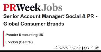 Premier Resourcing UK: Senior Account Manager: Social & PR - Global Consumer Brands