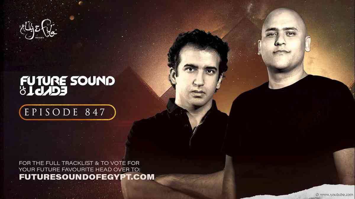 Future Sound of Egypt 847 with Aly & Fila