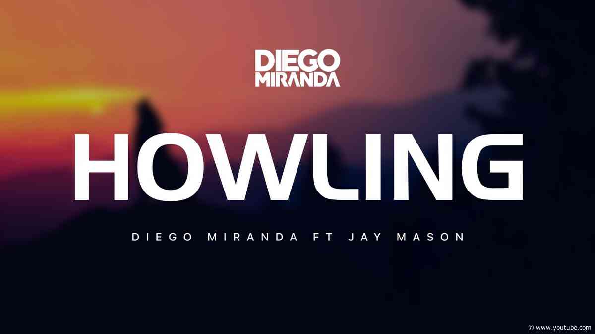 Diego Miranda feat. Jay Mason - Howling (Official Lyric Video)