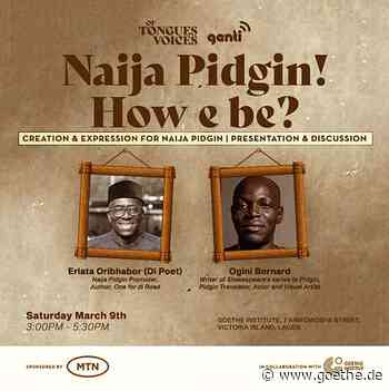 Panel Discussion : 09.03.2024-09.03.2024, Naija Pidgin! How e be? On Creation and Expression in Pidgin