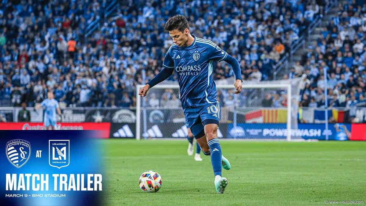 Match Trailer | Sporting KC at LAFC, Saturday, March 9