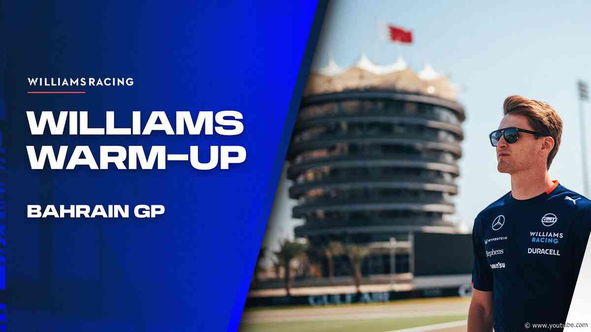 The Williams Warm-Up | Bahrain GP | Williams Racing
