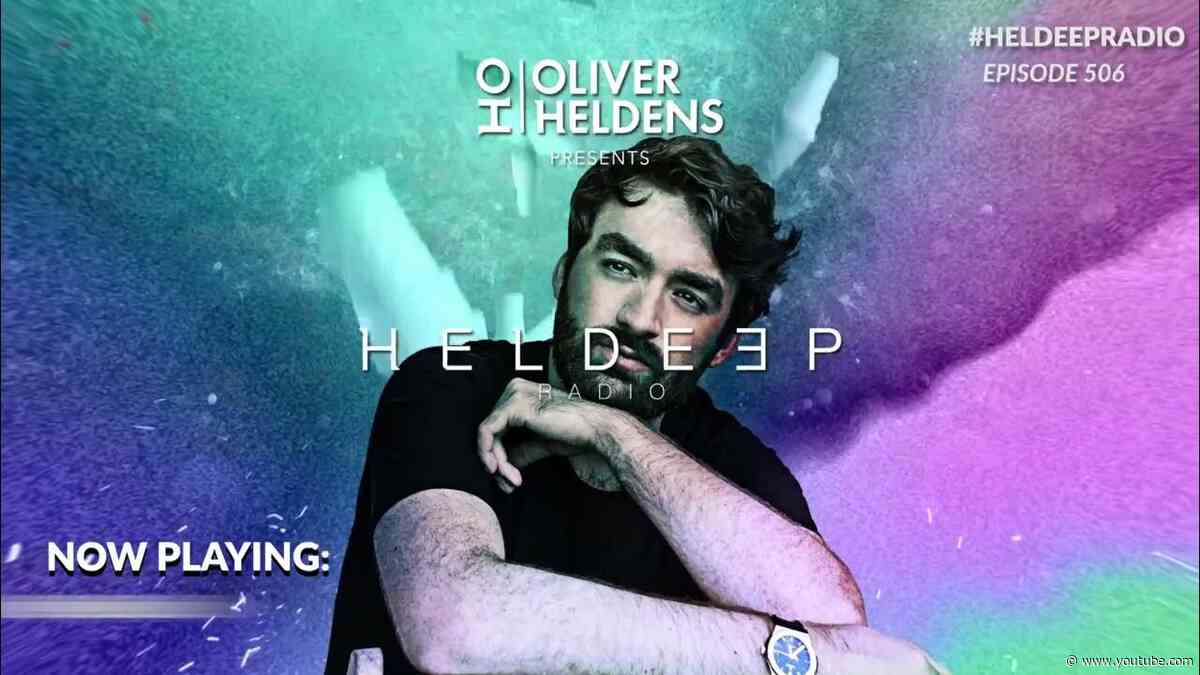 Oliver Heldens - Heldeep Radio #506
