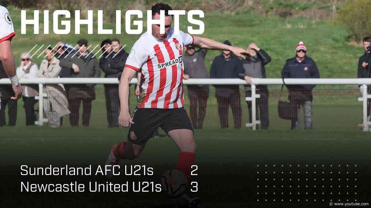 High-Scoring Defeat | Sunderland AFC U21s 2 - 3 Newcastle United U21s | PL2 Highlights