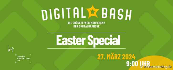 AI, Personal Branding und SEO 2024: Unser bunter Themenmix beim Digital Bash – Easter Special