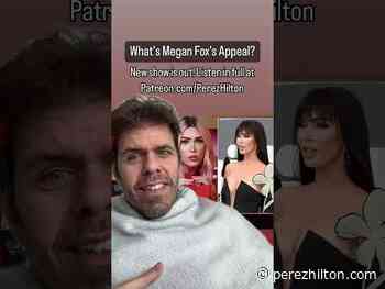 What's Megan Fox's Appeal??? | Perez Hilton