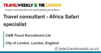 C&M Travel Recruitment Ltd: Travel consultant - Africa Safari specialist