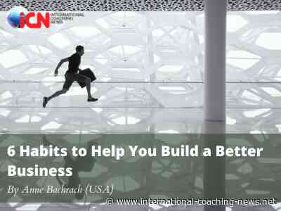 6 Habits to Help You Build a Better Business