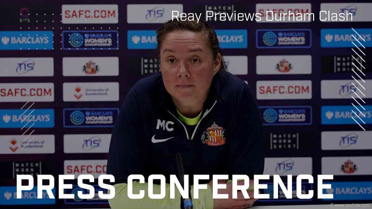 "It’s going to be a big occasion" | Reay Previews Durham Clash | Press Conference