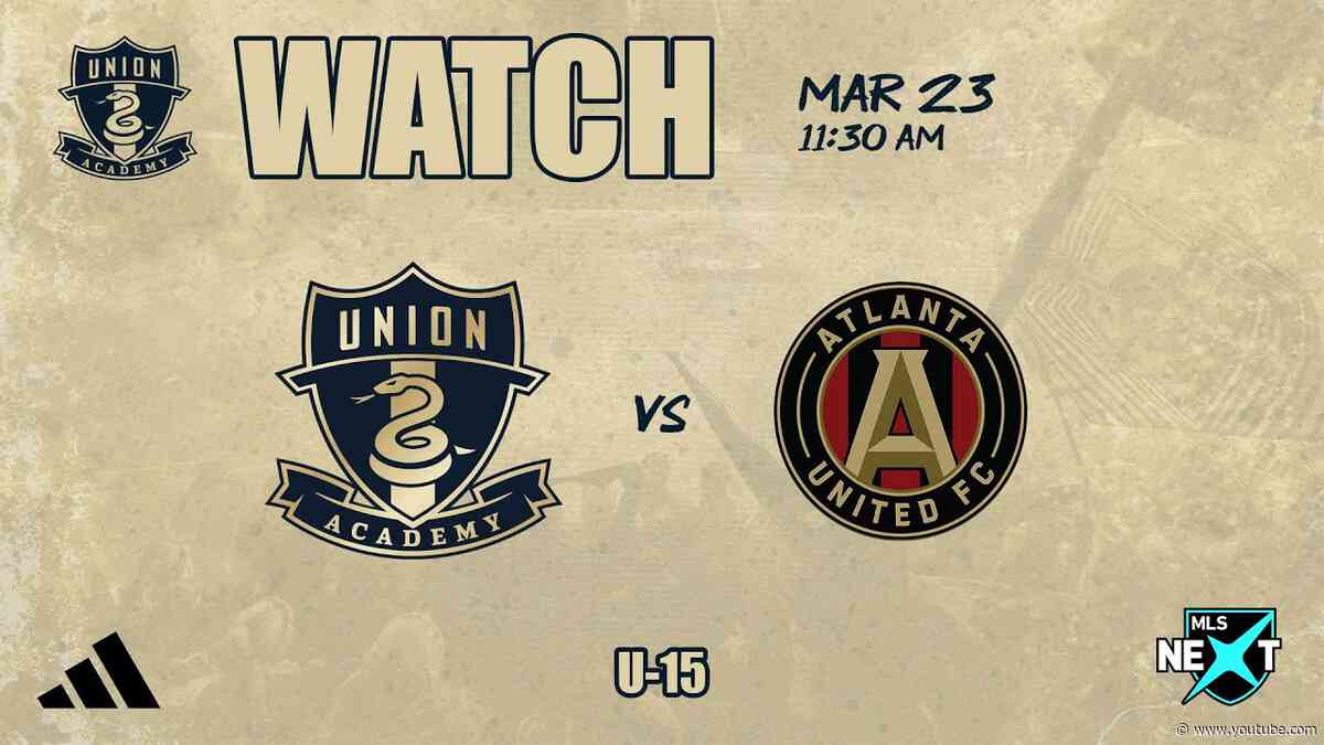 Union Academy U15 vs Atlanta United [3.23.24]