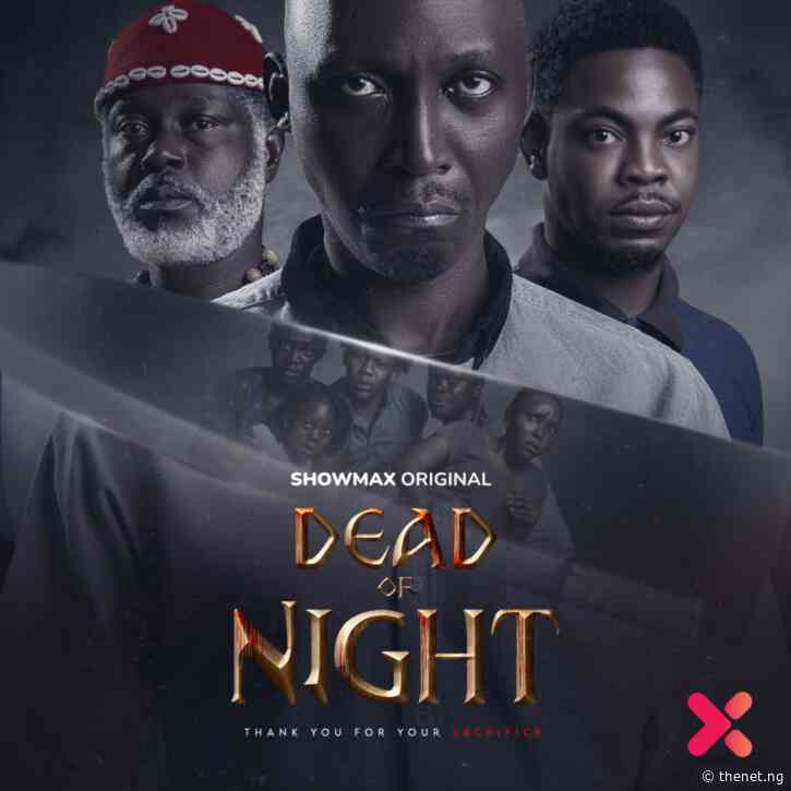 Showmax Releases Trailer For Its First Nigerian Horror Movie ‘Dead Of Night’