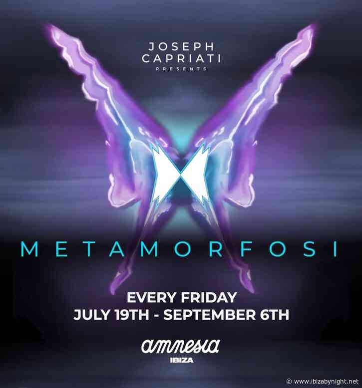 Joseph Capriati’s Metamorfosi returns to Amnesia Ibiza with biggest season yet!