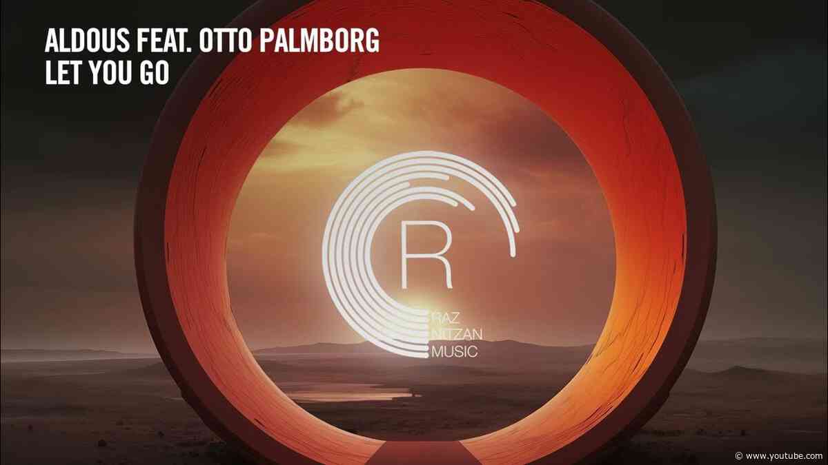 Aldous feat. Otto Palmborg - Let You Go [RNM] Extended